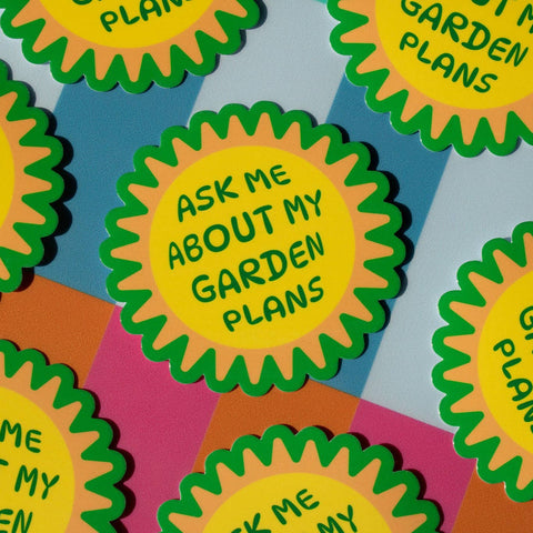 Ask Me About my Garden Plans Vinyl Sticker